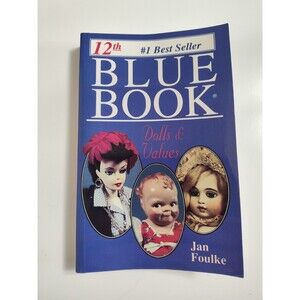 12th Blue Book Dolls and Values by Jan Foulke (1995, Paperback)